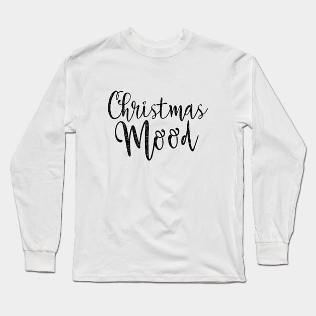 Christmas Mood Long Sleeve T-Shirt by Everyday Inspiration